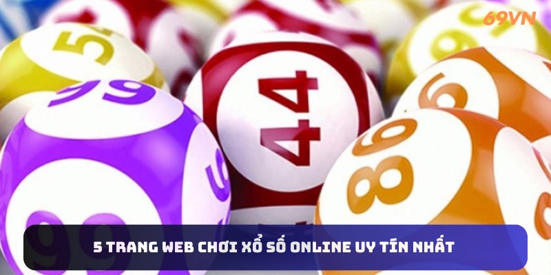 Top 5 trang web choi xổ số online uy tín nhất