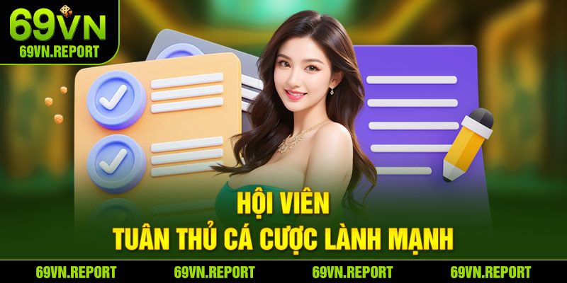 Hội viên tuân thủ cá cược lành mạnh