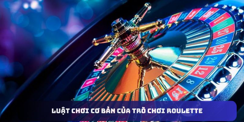 Luật chơi của Roulette là gì?